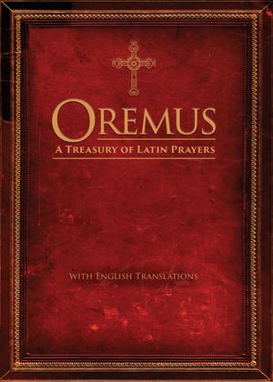 Oremus: A Treasury of Latin Prayers with English Translations image number 0