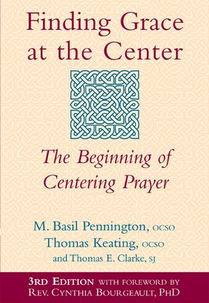Finding Grace at the Center (3rd Edition): The Beginning of Centering Prayer image number 0