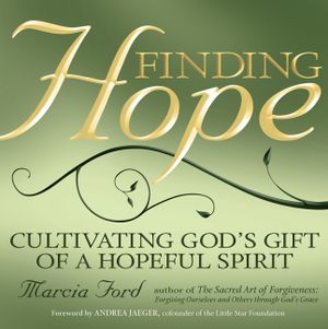 Finding Hope: Cultivating God's Gift of a Hopeful Spirit image number 0