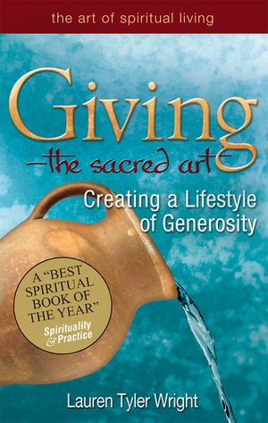 Giving--The Sacred Art: Creating a Lifestyle of Generousity image number 0