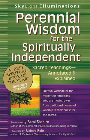 Perennial Wisdom for the Spiritually Independent: Sacred Teachings--Annotated & Explained image number 0