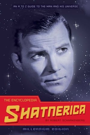 The Encyclopedia Shatnerica: An A to Z Guide to the Man and His Universe image number 0