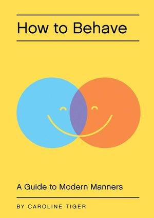 How to Behave: A Guide to Modern Manners image number 0