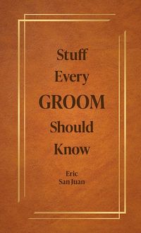 Stuff Every Groom Should Know