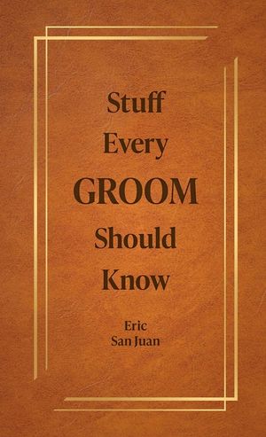 Stuff Every Groom Should Know image number 0