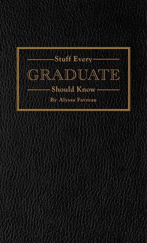 Stuff Every Graduate Should Know: A Handbook for the Real World image number 0