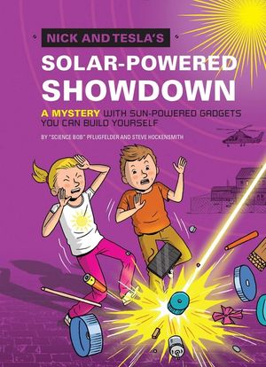 Nick and Tesla's Solar-Powered Showdown: A Mystery with Sun-Powered Gadgets You Can Build Yourself image number 0