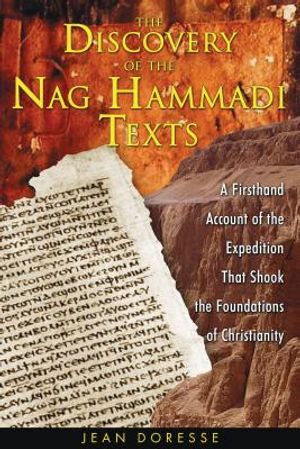 The Discovery of the Nag Hammadi Texts: A Firsthand Account of the Expedition That Shook the Foundations of Christianity image number 0