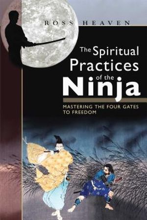 The Spiritual Practices of the Ninja: Mastering the Four Gates to Freedom image number 0