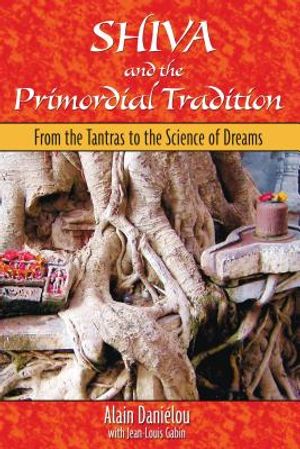 Shiva and the Primordial Tradition: From the Tantras to the Science of Dreams image number 0