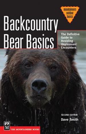 Backcountry Bear Basics: The Definitive Guide to Avoiding Unpleasant Encounters image number 0