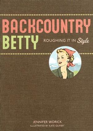 Backcountry Betty: Roughing It in Style image number 0