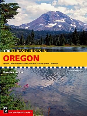 100 Classic Hikes in Oregon: Oregon Coast, Columbia Gorge, Cascades, Eastern Oregon, Wallowas image number 0