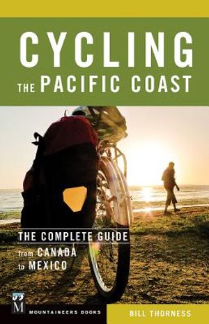 Cycling the Pacific Coast: The Complete Guide from Canada to Mexico image number 0