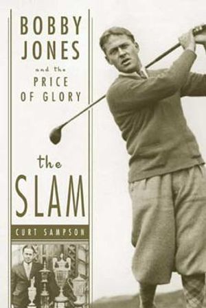 The Slam: Bobby Jones and the Price of Glory image number 0