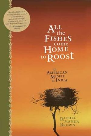All the Fishes Come Home to Roost: An American Misfit in India image number 0