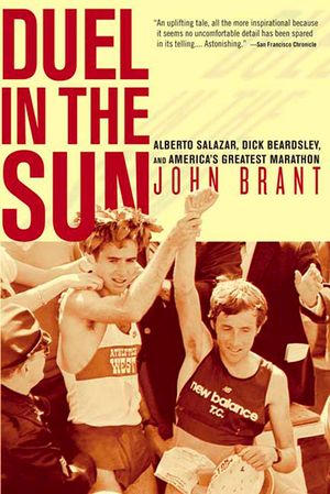 Duel in the Sun: Alberto Salazar, Dick Beardsley, and America's Greatest Marathon image number 0