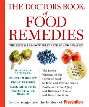 The Doctors Book of Food Remedies: The Latest Findings on the Power of Food to Treat and Prevent Health Problems--From Aging and Diabetes to Ulcers an image number 0