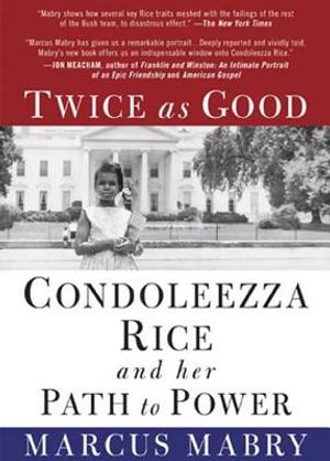 Twice as Good: Condoleezza Rice and Her Path to Power image number 0