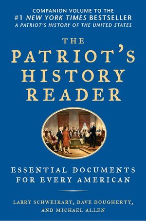 The Patriot's History Reader: Essential Documents for Every American image number 0