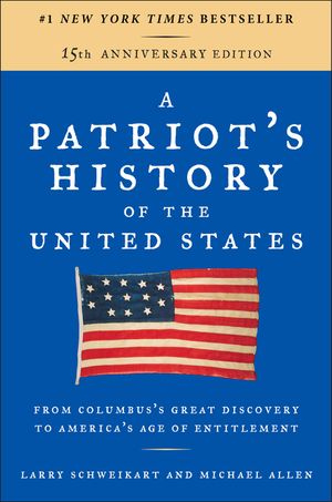 A Patriot's History of the United States: From Columbus's Great Discovery to America's Age of Entitlement, Revised Edition image number 0