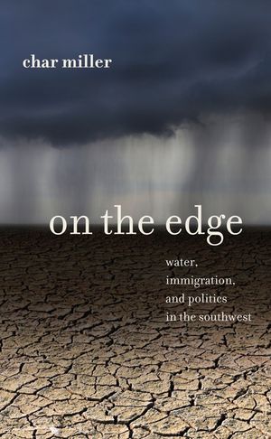 On the Edge: Water, Immigration, and Politics in the Southwest image number 0