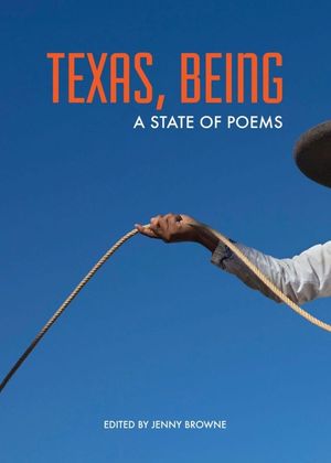 Texas, Being: A State of Poems image number 0