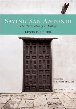 Saving San Antonio: The Preservation of a Heritage image number 0