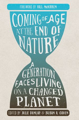 Coming of Age at the End of Nature: A Generation Faces Living on a Changed Planet image number 0