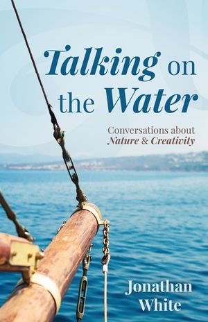 Talking on the Water: Conversations about Nature and Creativity image number 0
