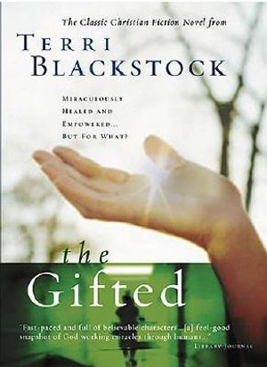 The Gifted: A New Edition of Terri Blackstock's Classic Tale image number 0