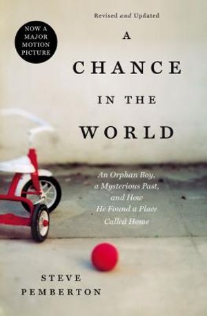 A Chance in the World: An Orphan Boy, a Mysterious Past, and How He Found a Place Called Home image number 0