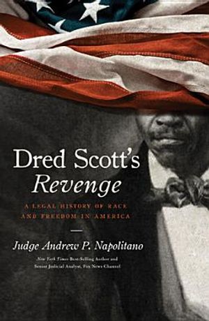 Dred Scott's Revenge: A Legal History of Race and Freedom in America image number 0