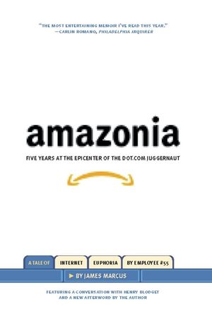 Amazonia: Five Years at the Epicenter of the Dot.com Juggernaut image number 0