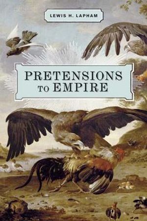 Pretensions to Empire: Notes on the Criminal Folly of the Bush Administration image number 0