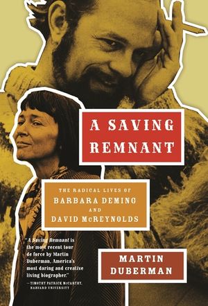 A Saving Remnant: The Radical Lives of Barbara Deming and David McReynolds image number 0