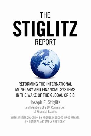 The Stiglitz Report: Reforming the International Monetary and Financial Systems in the Wake of the Global Crisis image number 0