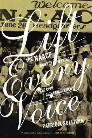 Lift Every Voice: The NAACP and the Making of the Civil Rights Movement image number 0