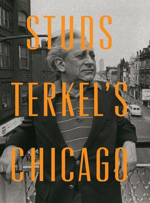 Studs Terkel's Chicago image number 0