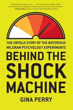 Behind the Shock Machine: The Untold Story of the Notorious Milgram Psychology Experiments image number 0