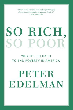 So Rich, So Poor: Why It's So Hard to End Poverty in America image number 0