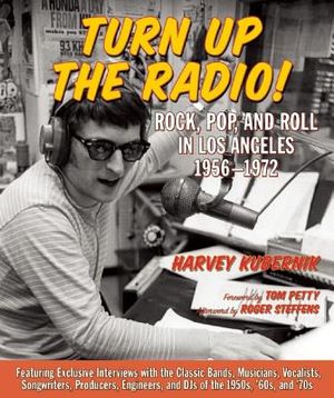 Turn Up the Radio!: Rock, Pop, and Roll in Los Angeles 1956a-1972 image number 0