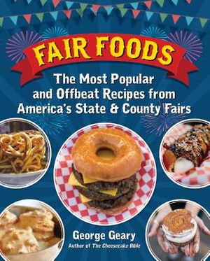 Fair Foods: The Most Popular and Offbeat Recipes from America's State and County Fairs image number 0