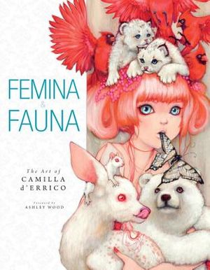 Femina & Fauna: The Art of Camilla D'Errico image number 0