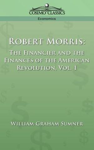 Robert Morris: The Financier and the Finances of the American Revolution, Vol. 1 image number 0