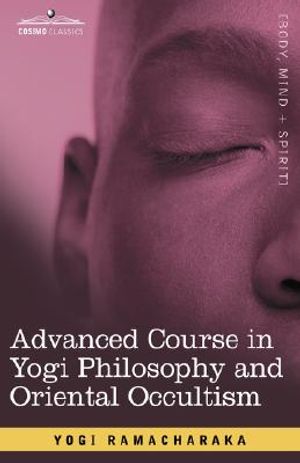 Advanced Course in Yogi Philosophy and Oriental Occultism image number 0
