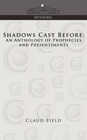 Shadows Cast Before: An Anthology of Prophecies and Presentiments image number 0