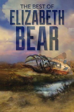 The Best of Elizabeth Bear image number 0