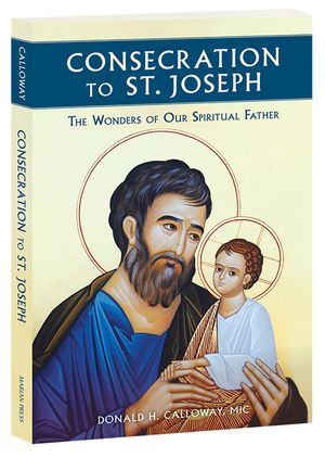 Consecration to St. Joseph: The Wonders of Our Spiritual Father image number 0