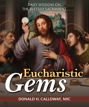Eucharistic Gems: Daily Wisdom on the Blessed Sacrament image number 0